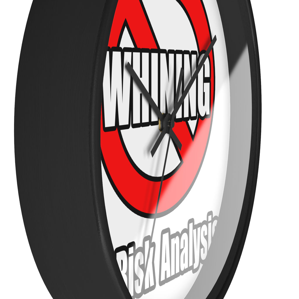 No Whining In Risk Analysis - Wall Clock