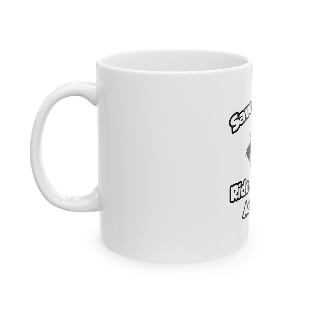 Save a Horse, Ride a Dental Assistant - Ceramic Mug, (11oz, 15oz)