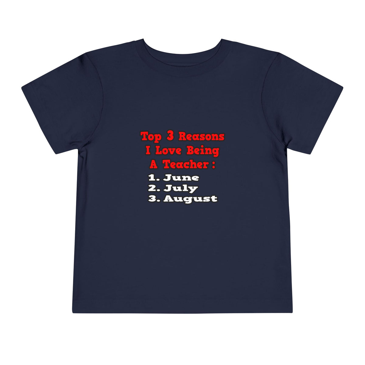 3 Reasons I Love Being a Teacher - Toddler Short Sleeve Tee