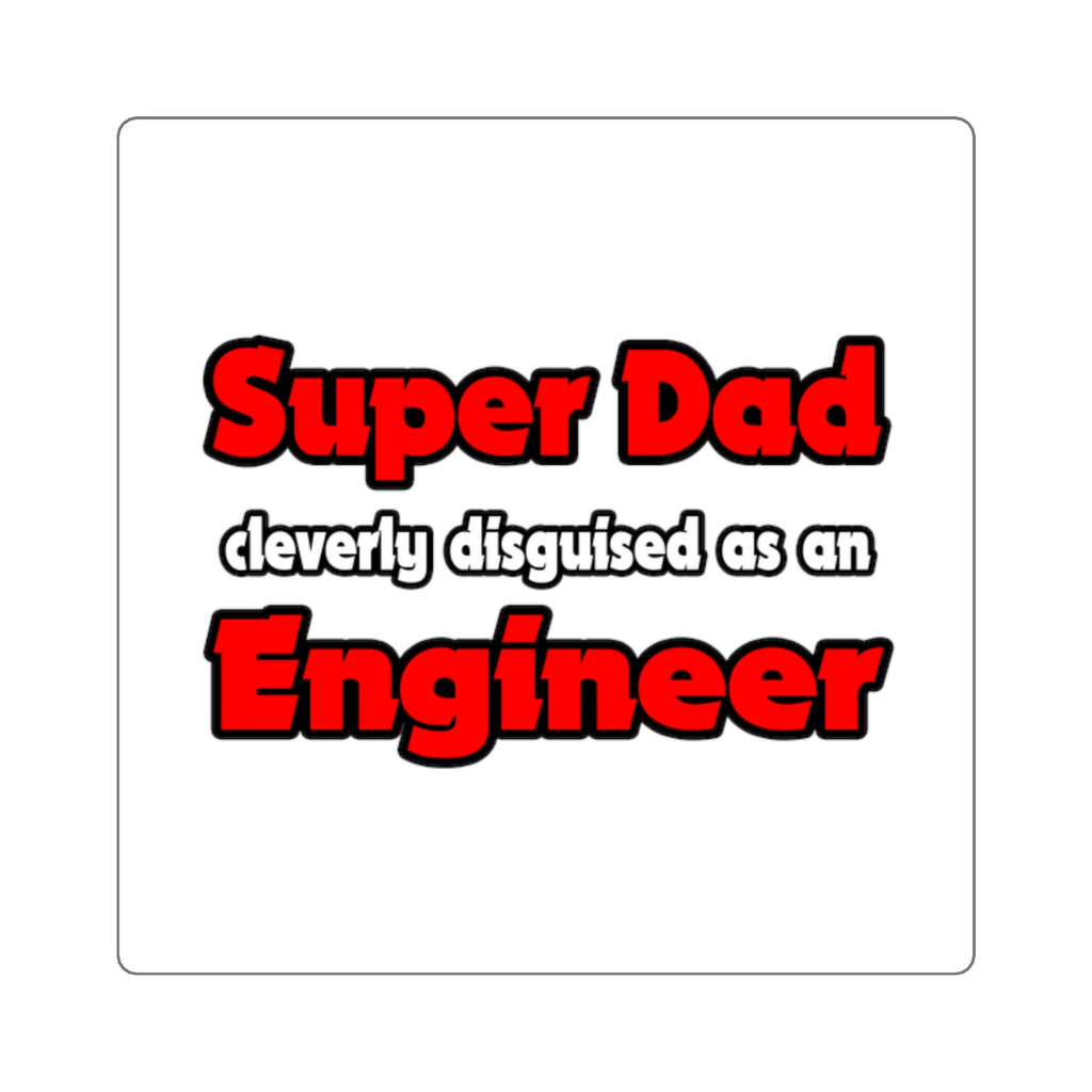 Super Dad ... Engineer - Square Stickers