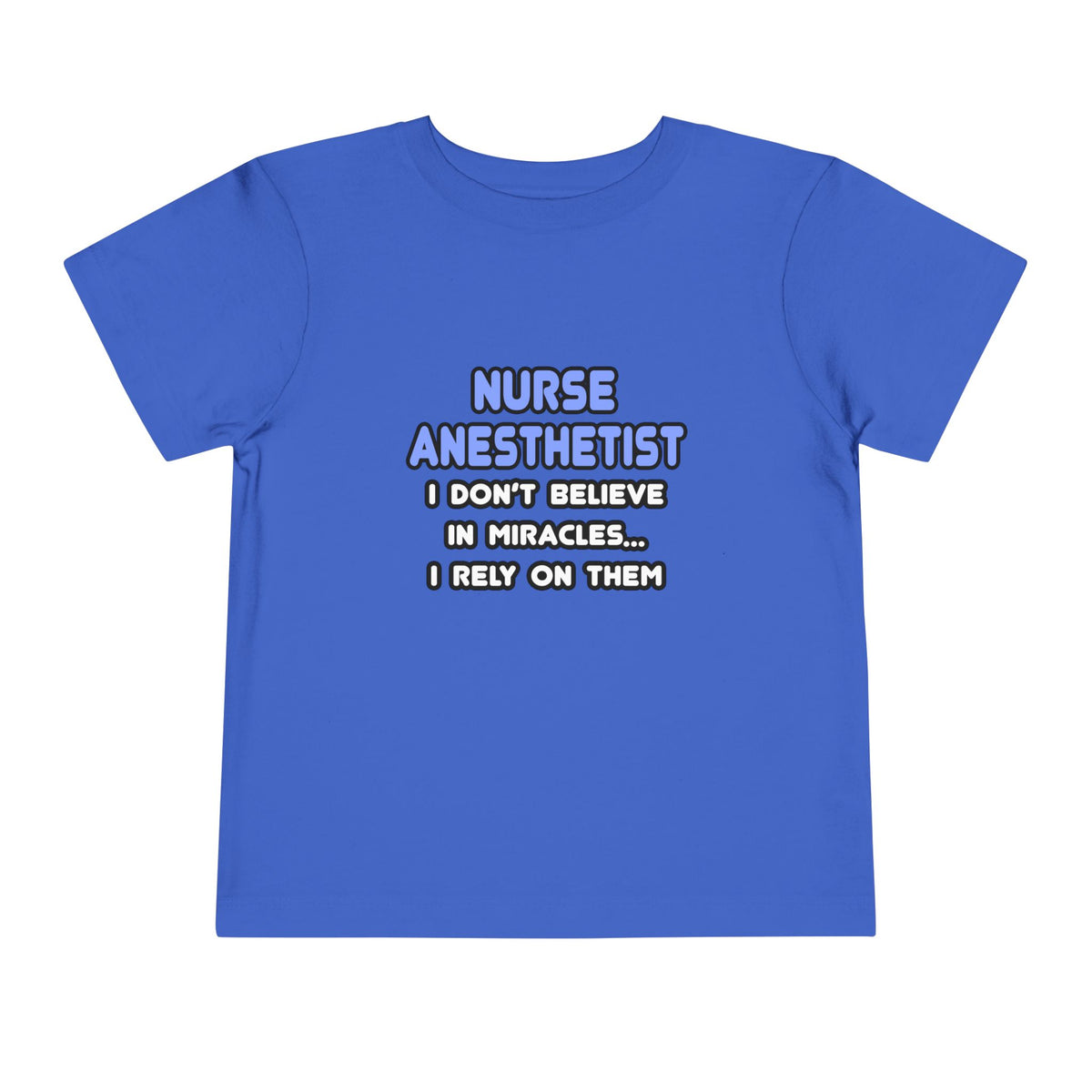 Miracles and Nurse Anesthetists - Toddler Short Sleeve Tee