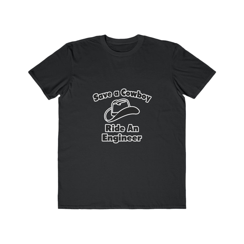 Save a Cowboy .. Ride an Engineer - Men's Lightweight Fashion Tee