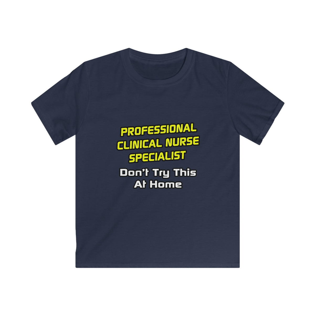 Professional Clinical Nurse Specialist .. Joke - Kids Softstyle Tee