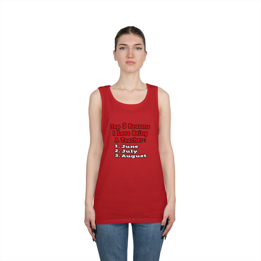 3 Reasons I Love Being a Teacher - Unisex Heavy Cotton Tank Top