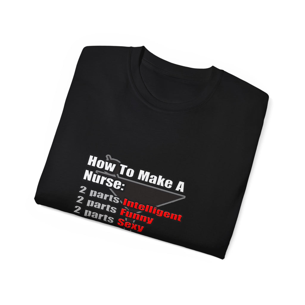 How To Make a Nurse - Unisex Ultra Cotton Tee