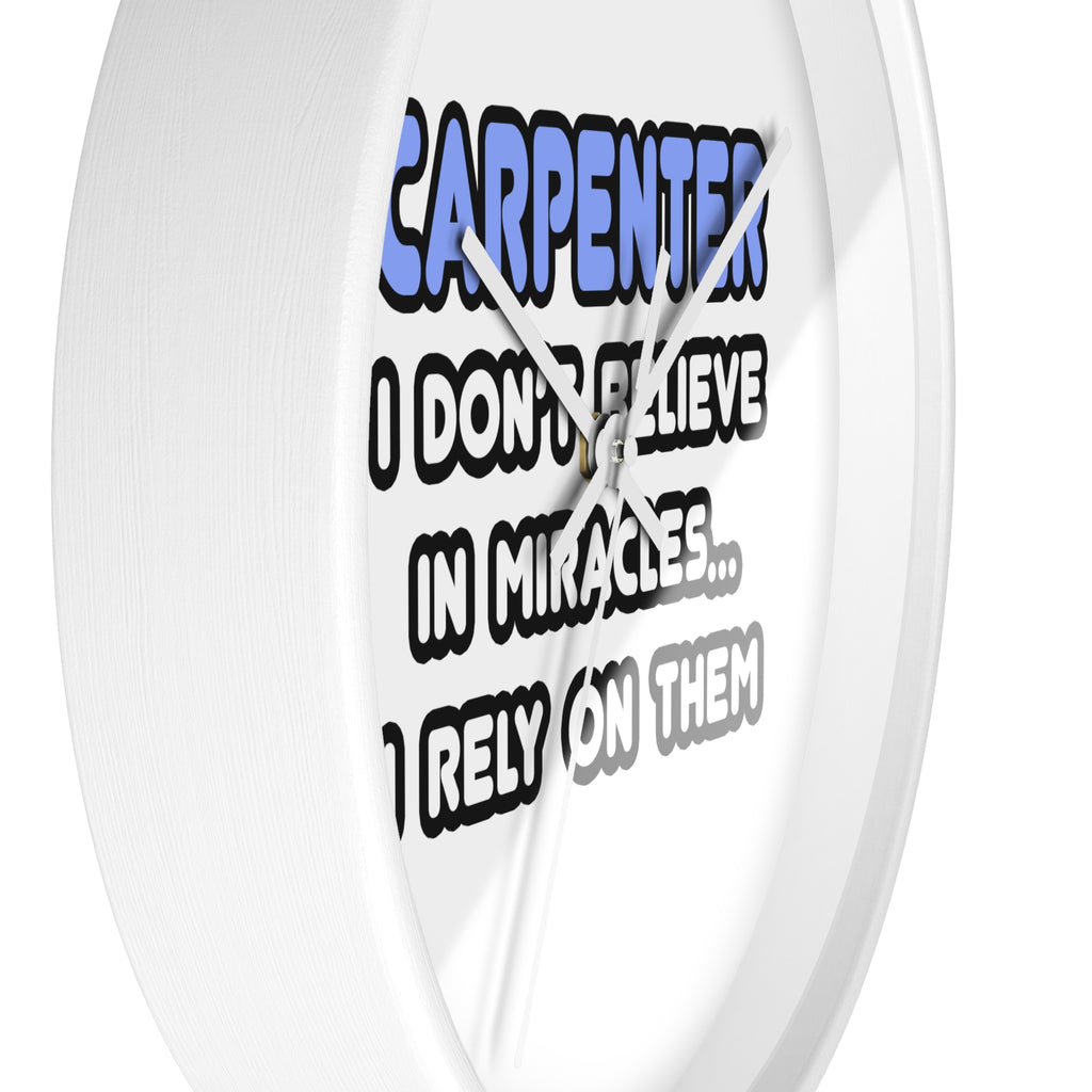 Miracles and Carpenters - Wall Clock