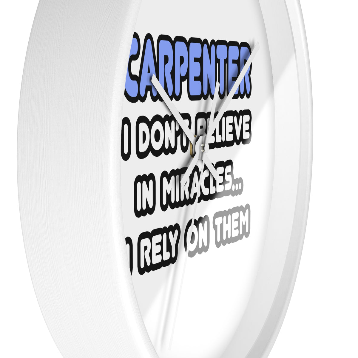 Miracles and Carpenters - Wall Clock