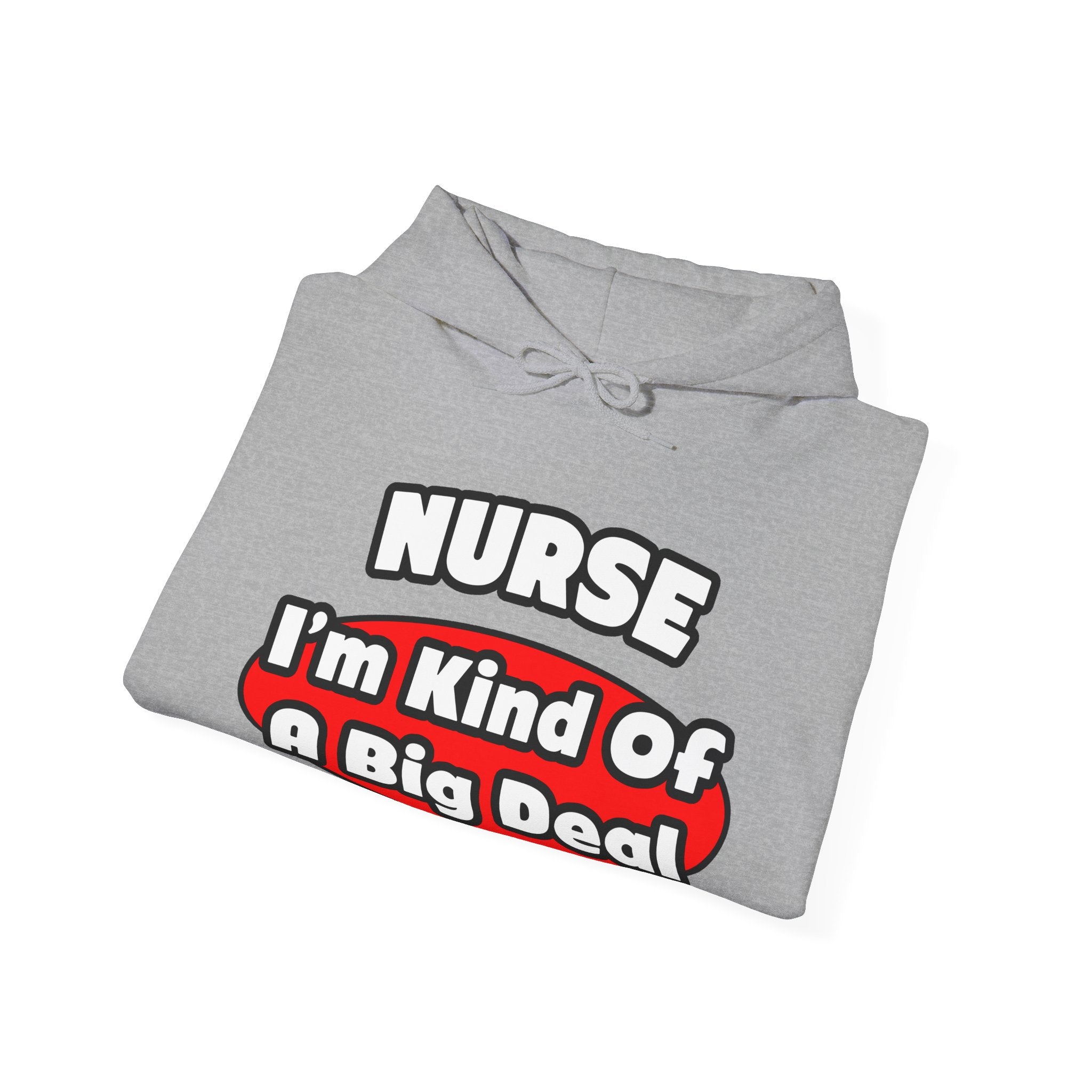 Nurse...Big Deal - Unisex Heavy Blend™ Hooded Sweatshirt