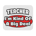 Teacher...Big Deal - Mouse Pad (Rectangle)