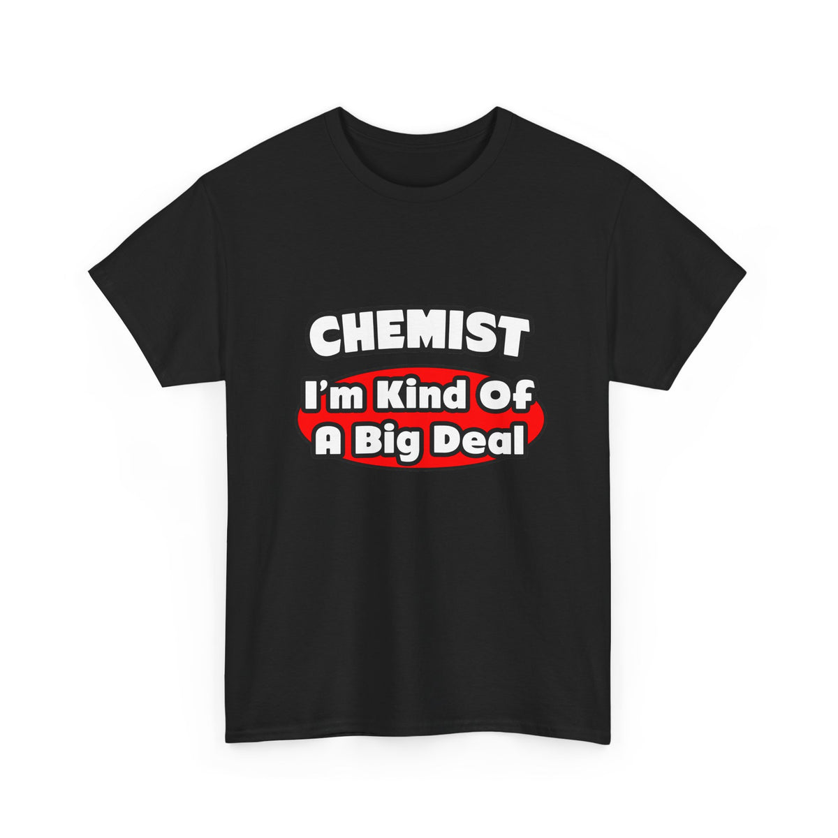 Chemist...Big Deal - Unisex Heavy Cotton Tee