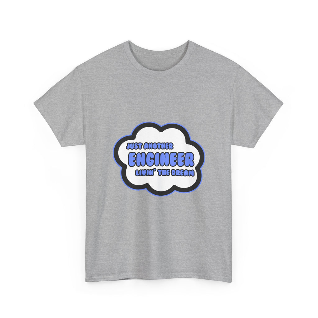 Engineer .. Livin' The Dream - Unisex Heavy Cotton Tee