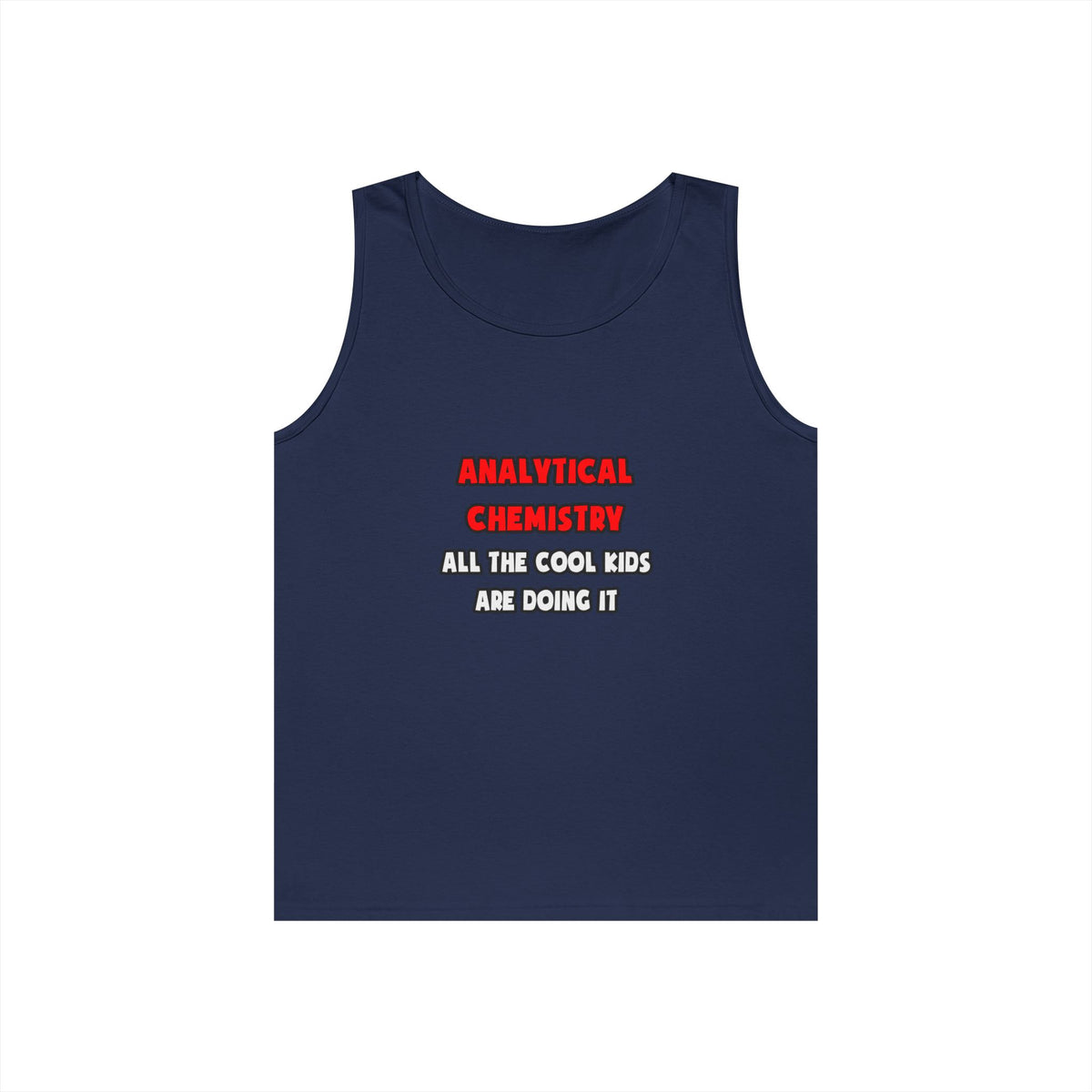 Funny Analytical Chemist Shirts - Unisex Heavy Cotton Tank Top