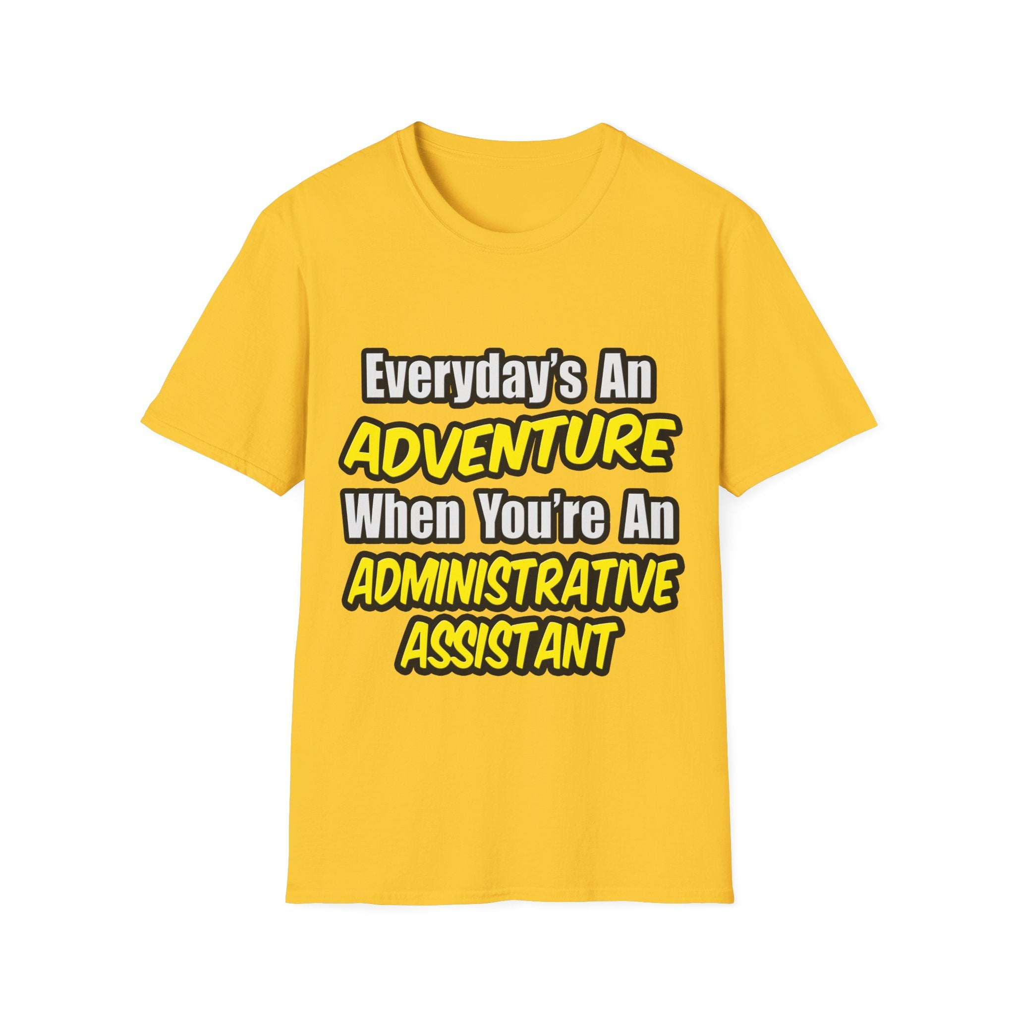 Everyday's An Adventure...Administrative Assistant - Unisex Softstyle T-Shirt