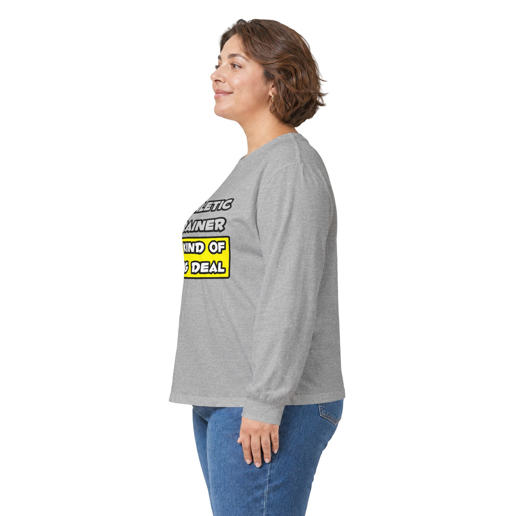 Athletic Trainer .. I'm Kind of a Big Deal - Unisex Ultra Cotton Long Sleeve Tee