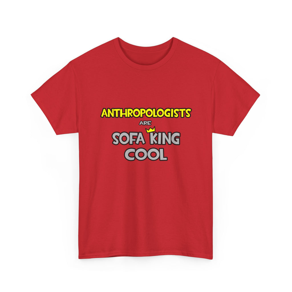 Anthropologists Are Sofa King Cool - Unisex Heavy Cotton Tee