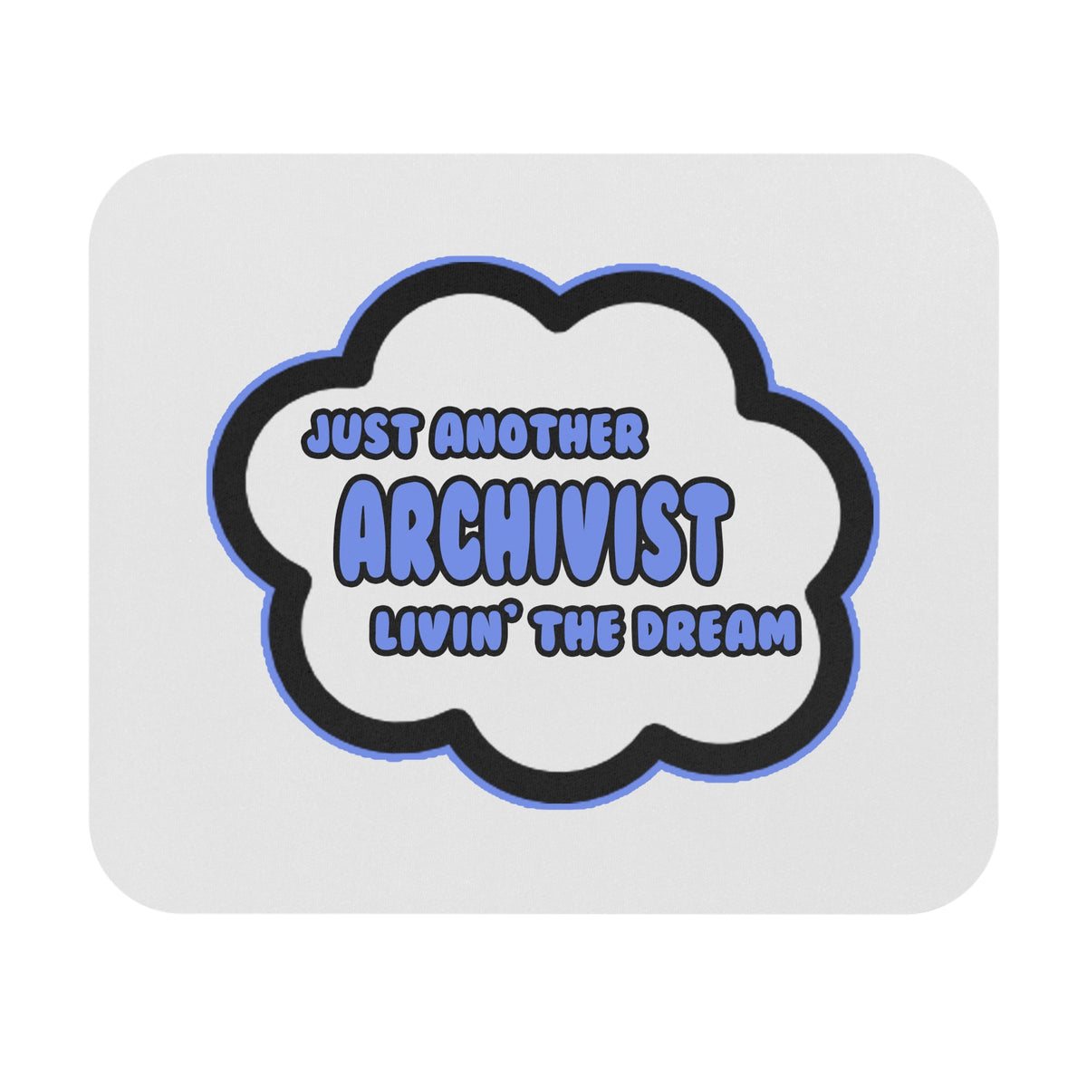 Archivist .. Livin' The Dream - Mouse Pad (Rectangle)