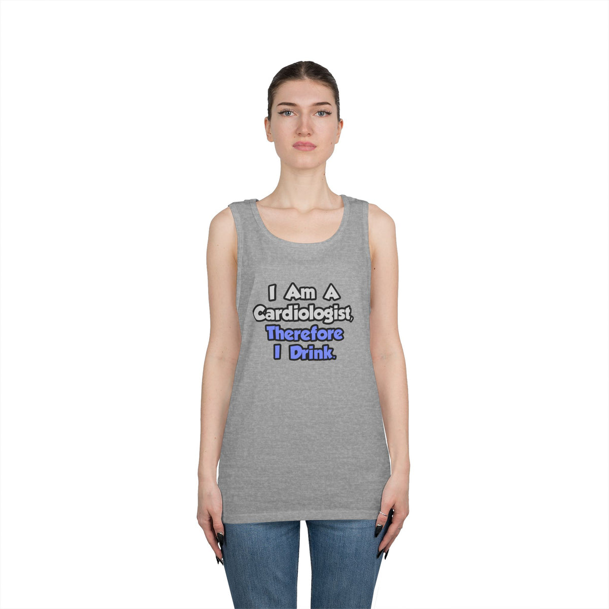 I Am A Cardiologist, Therefore I Drink - Unisex Heavy Cotton Tank Top