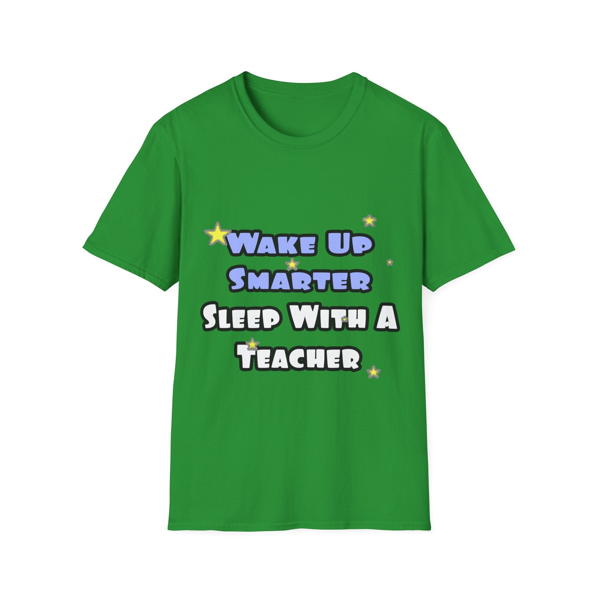 Wake Up Smarter...Sleep With a Teacher - Unisex Softstyle T-Shirt