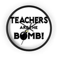 Teachers Are The Bomb! - Wall Clock