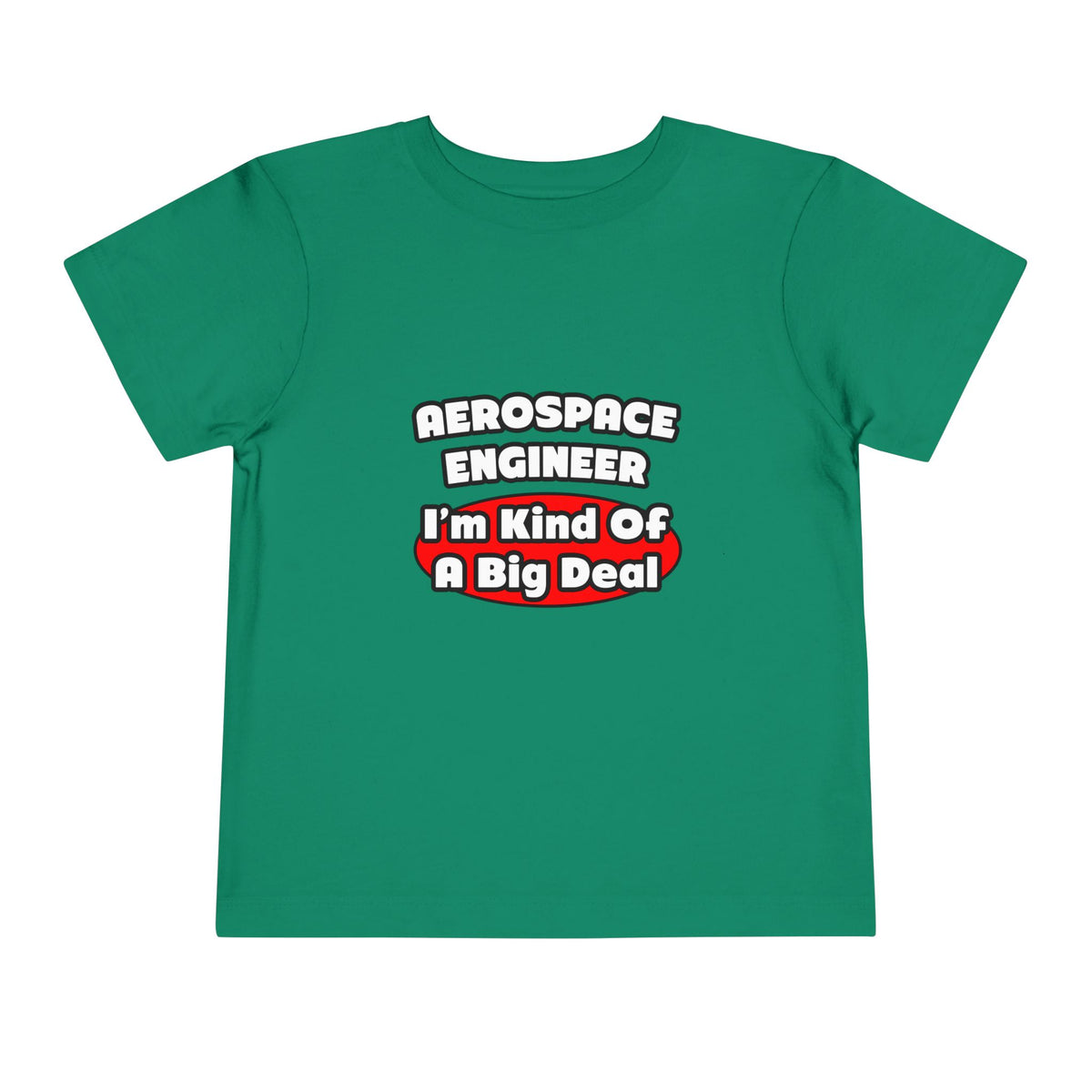 Aerospace Engineer...Big Deal - Toddler Short Sleeve Tee