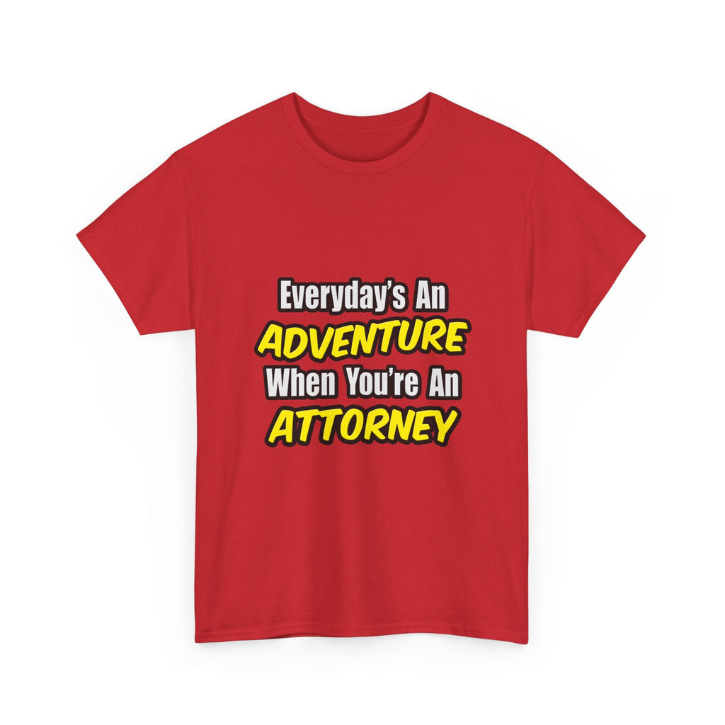 Everyday's An Adventure...Attorney - Unisex Heavy Cotton Tee