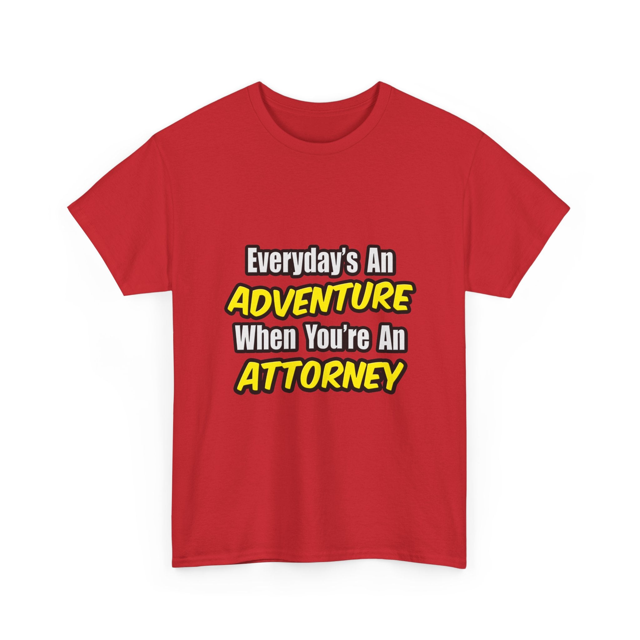 Everyday's An Adventure...Attorney - Unisex Heavy Cotton Tee