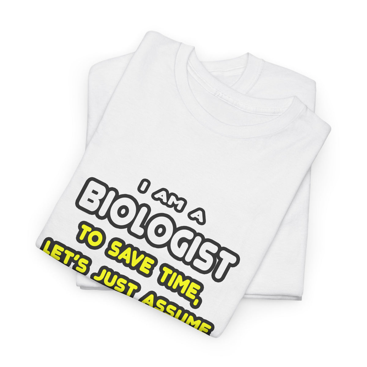 Funny Biologist T Shirts and Gifts - Unisex Heavy Cotton Tee
