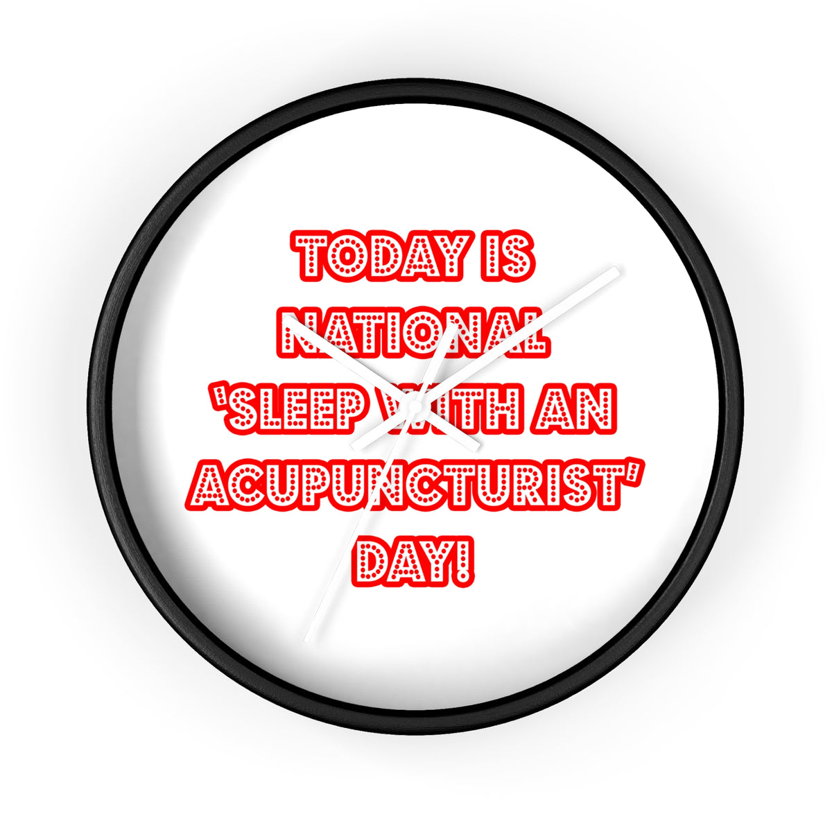 National 'Sleep With an Acupuncturist' Day - Wall Clock