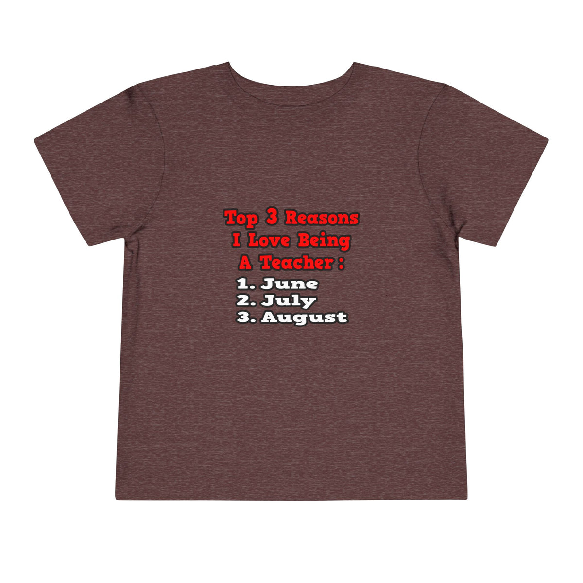 3 Reasons I Love Being a Teacher - Toddler Short Sleeve Tee
