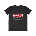 WWAD...What Would an Anesthesiologist Do - Men's Lightweight Fashion Tee