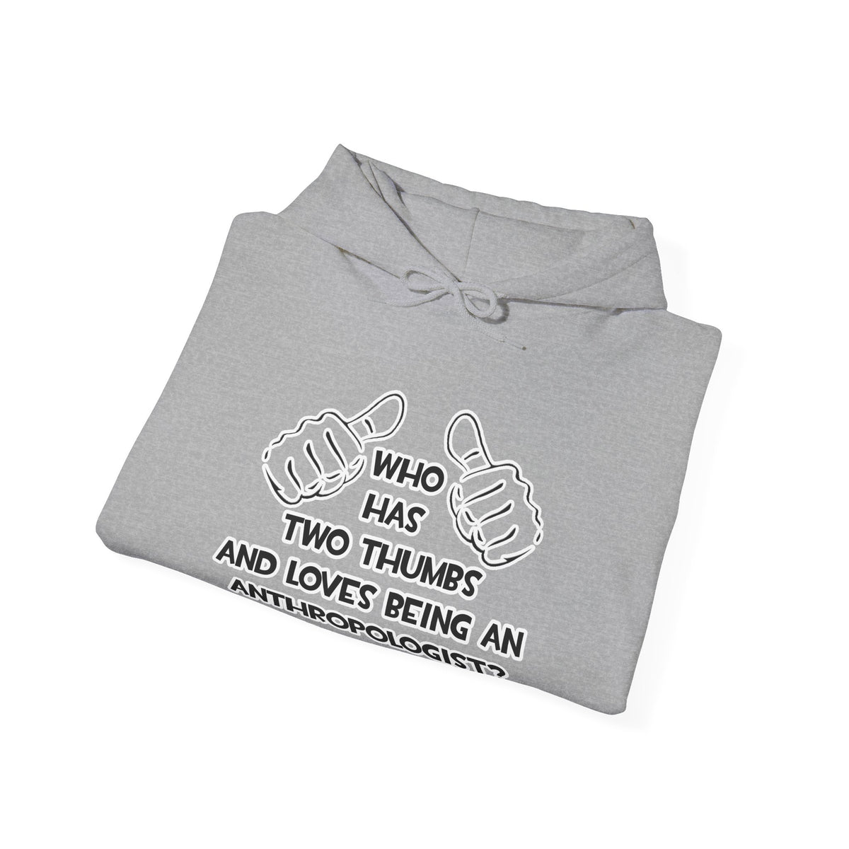 Two Thumbs and Loves Being an Anthropologist - Unisex Heavy Blend™ Hooded Sweatshirt