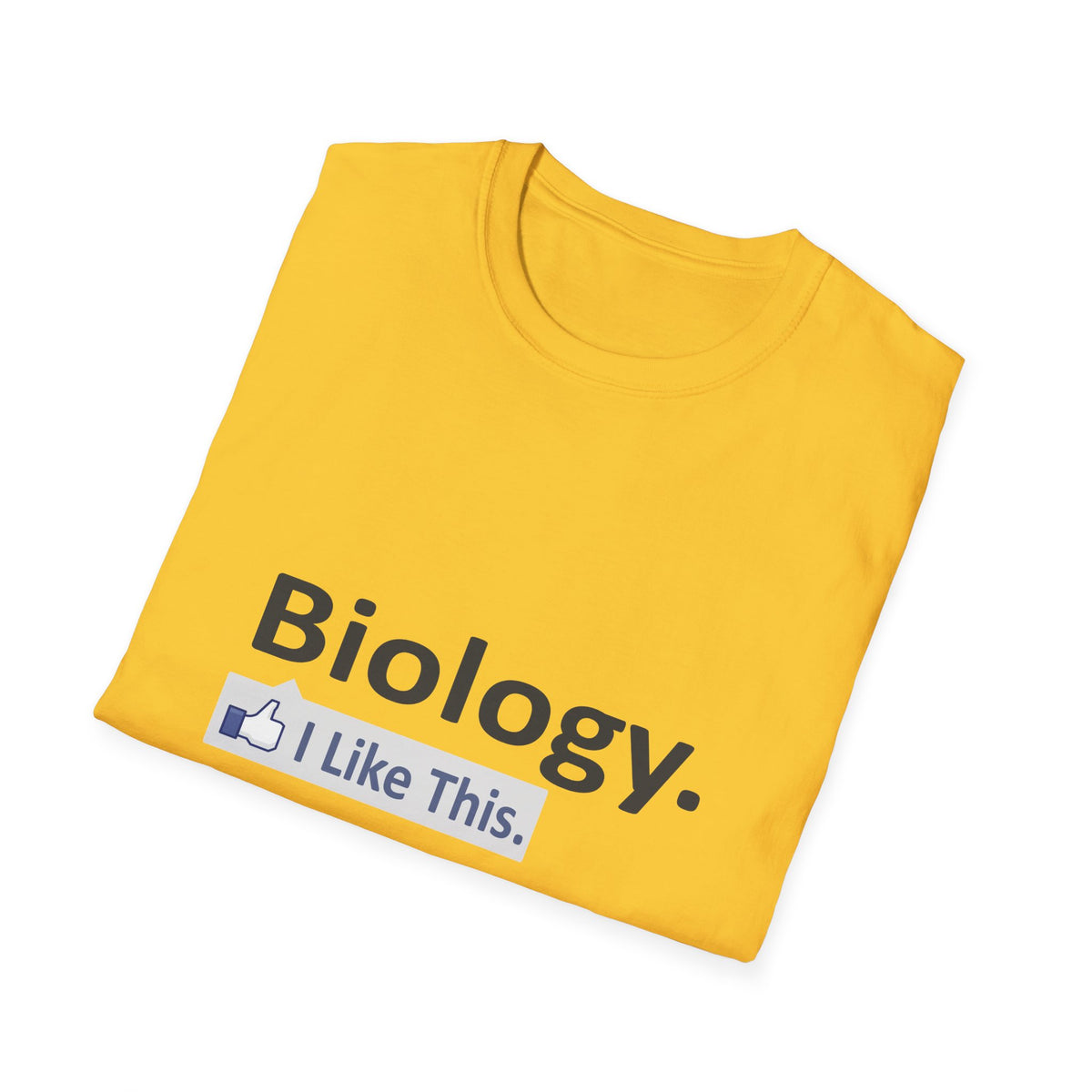 Biology...I Like This - Unisex Softstyle T-Shirt