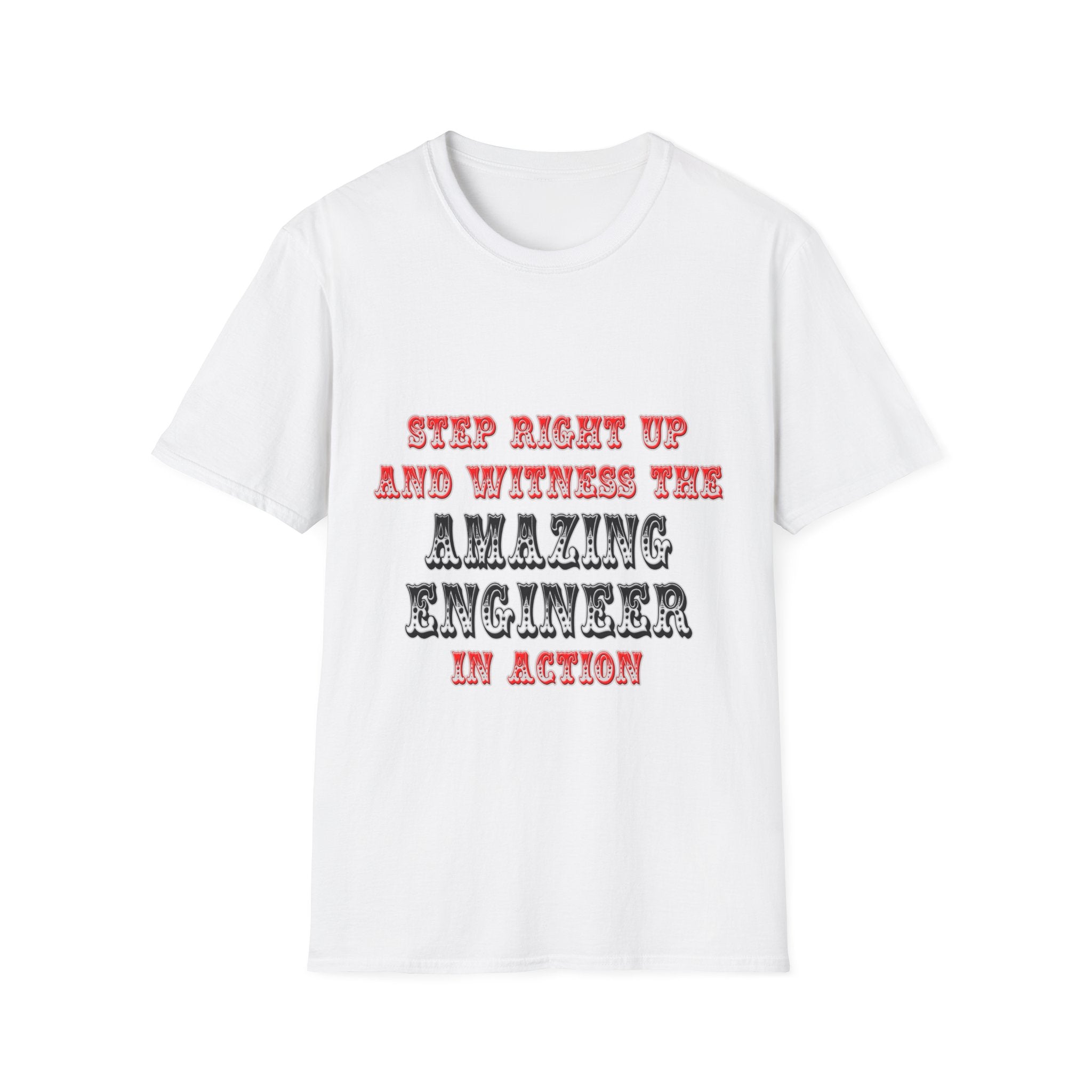 Amazing Engineer In Action - Unisex Softstyle T-Shirt