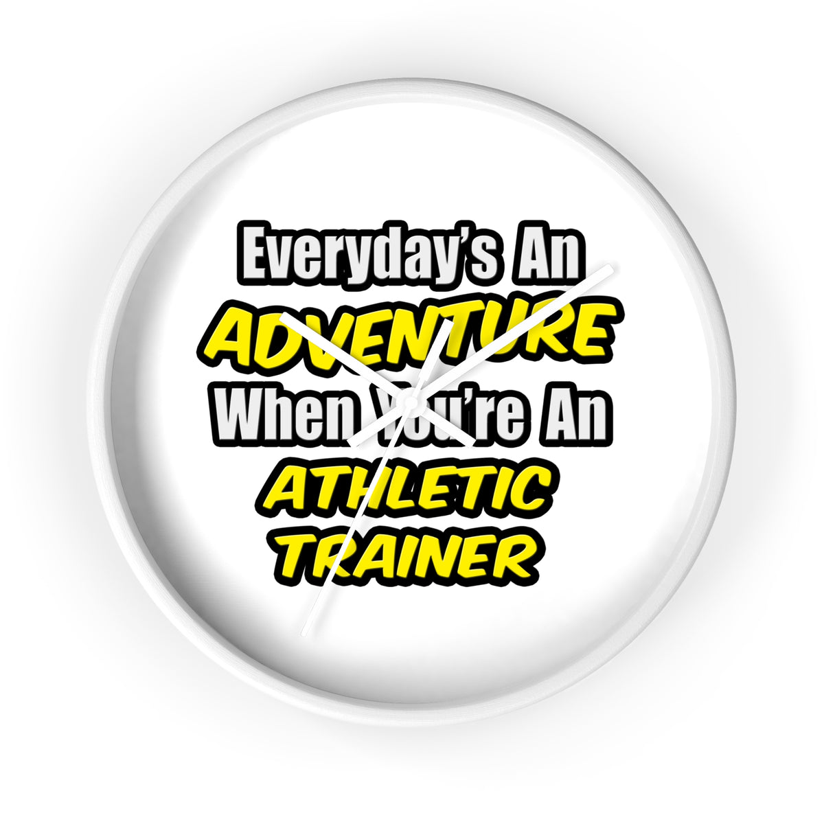 Everyday's An Adventure .. Athletic Trainer - Wall Clock