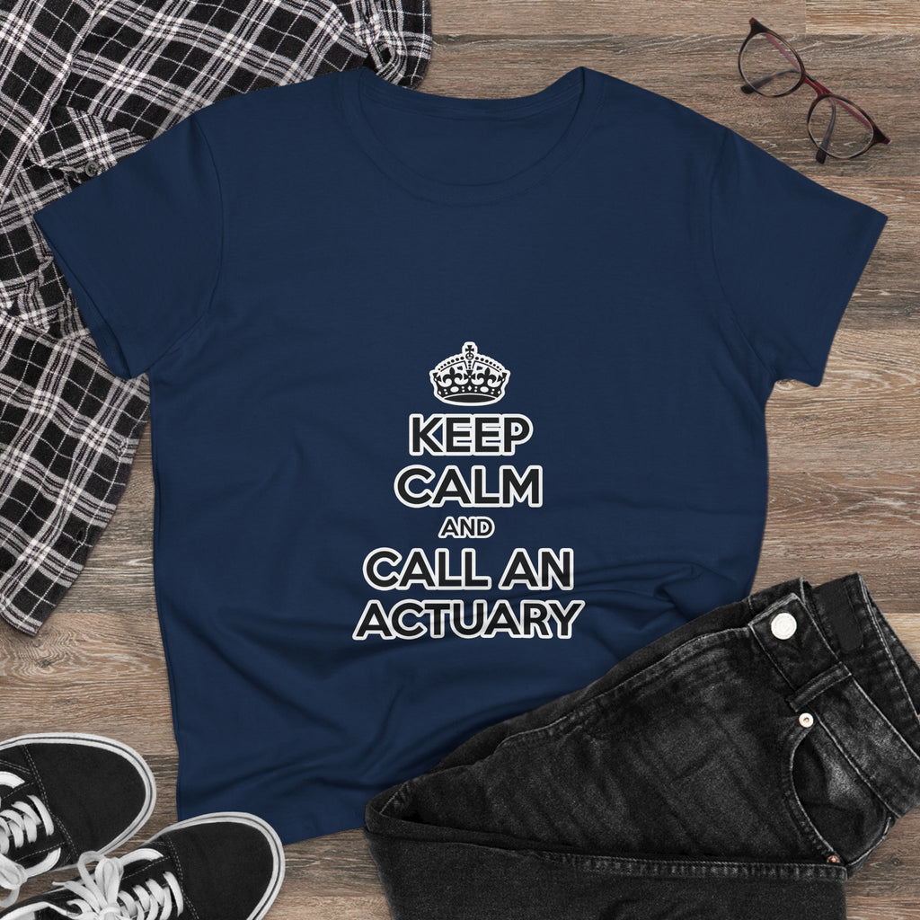 Keep Calm and Call an Actuary - Women's Midweight Cotton Tee