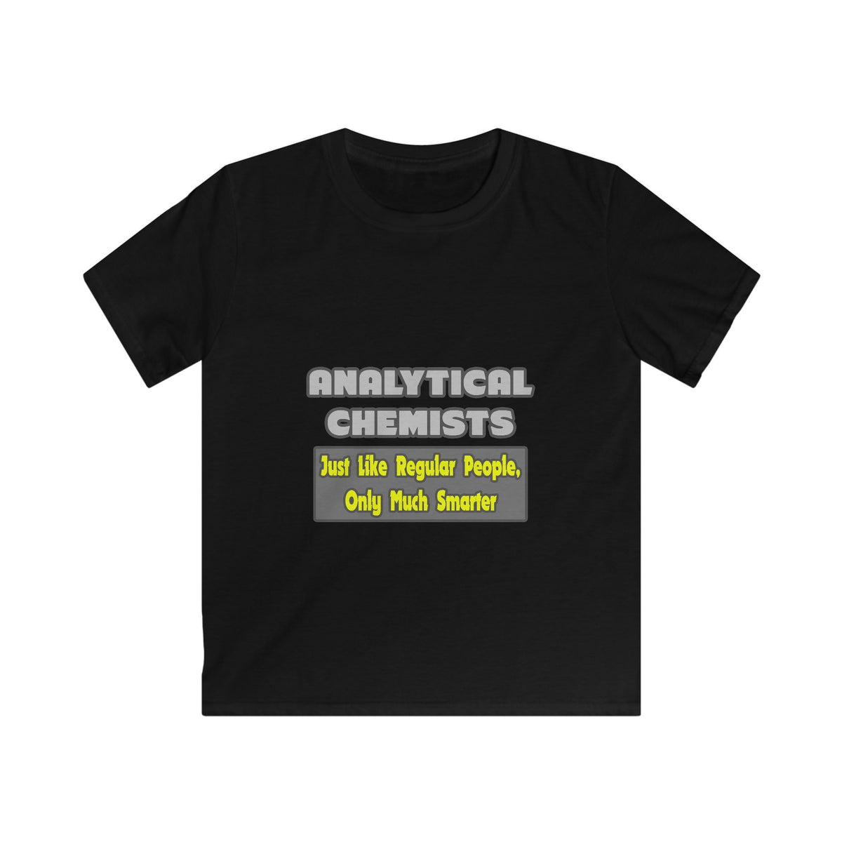 Analytical Chemists...Smarter - Kids Softstyle Tee