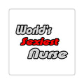 World's Sexiest Nurse - Square Stickers
