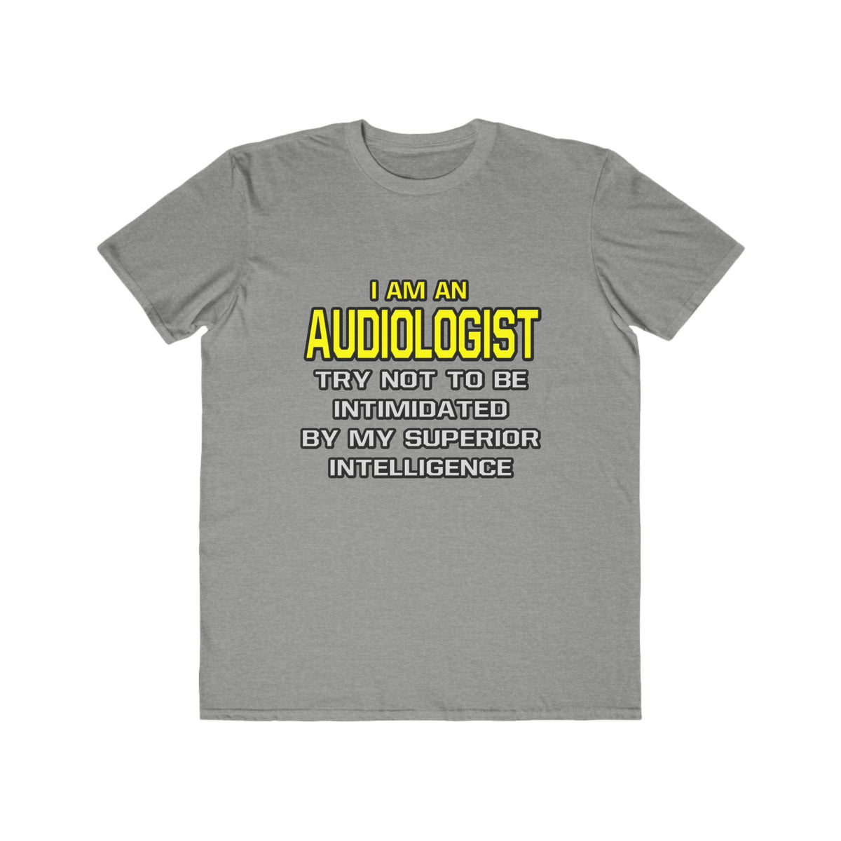 Audiologist...Superior Intelligence - Men's Lightweight Fashion Tee