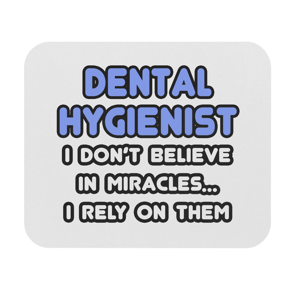 Miracles and Dental Hygienists - Mouse Pad (Rectangle)