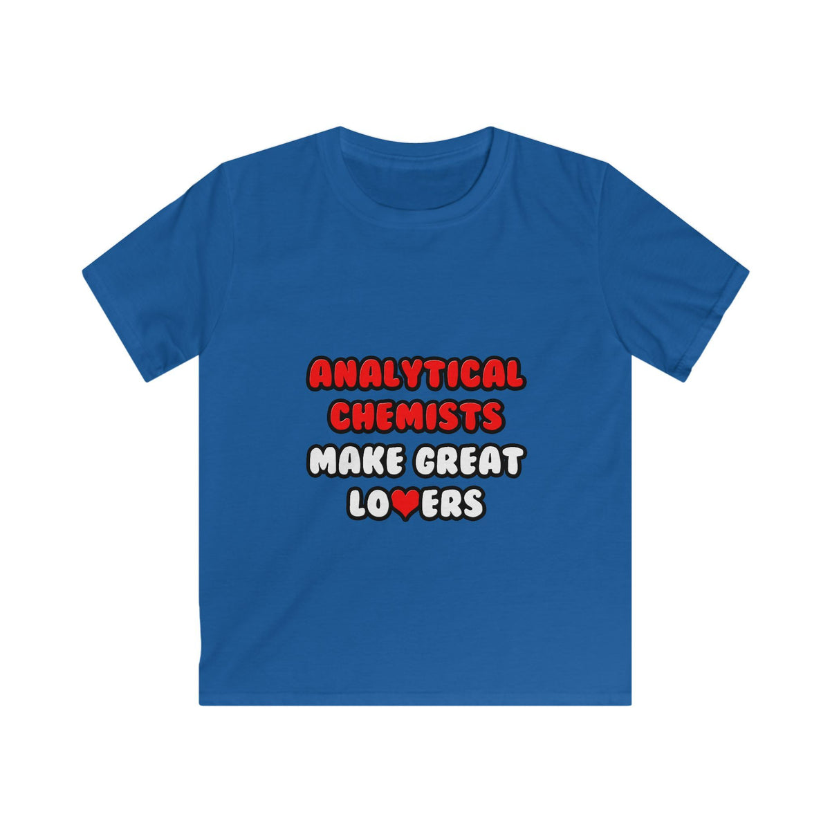 Analytical Chemists Make Great Lovers - Kids Softstyle Tee