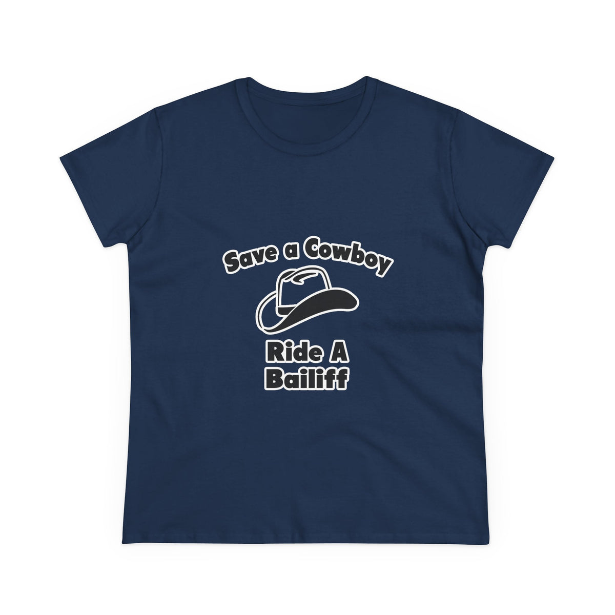 Save a Cowboy .. Ride a Bailiff - Women's Midweight Cotton Tee