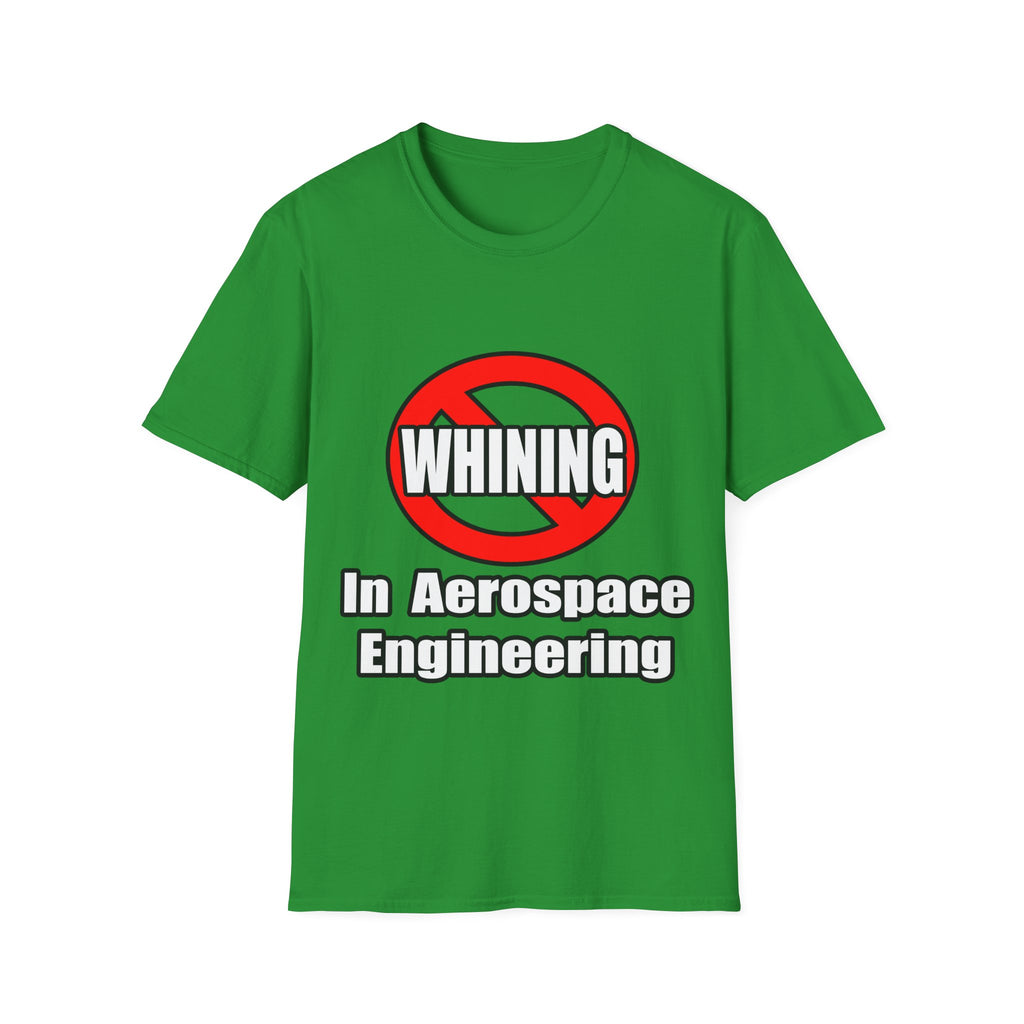 No Whining In Aerospace Engineering - Unisex Softstyle T-Shirt