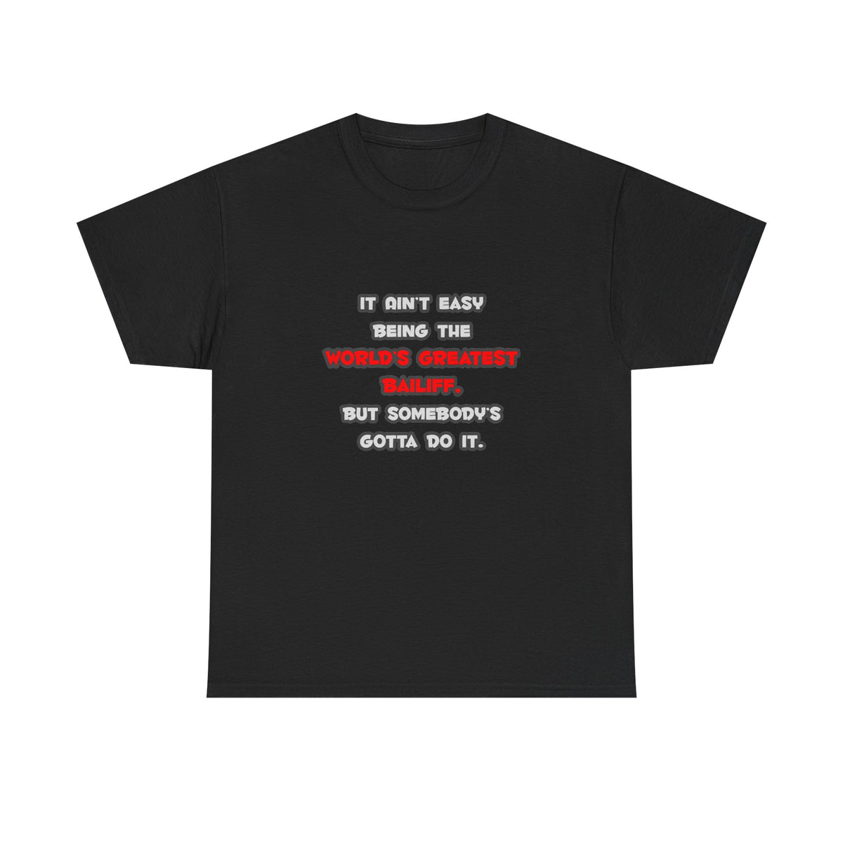 World's Greatest Bailiff Joke - Unisex Heavy Cotton Tee
