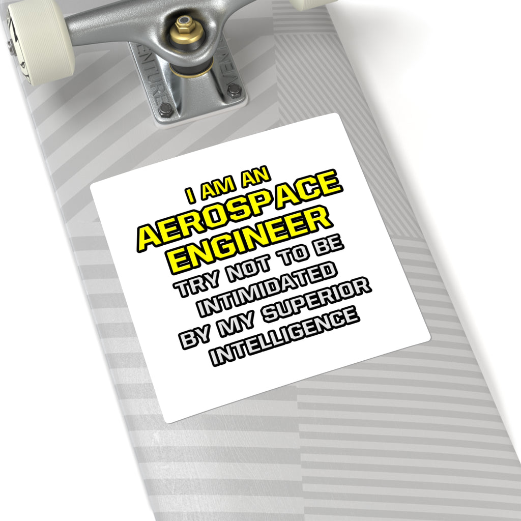 Aerospace Engineer...Superior Intelligence - Square Stickers