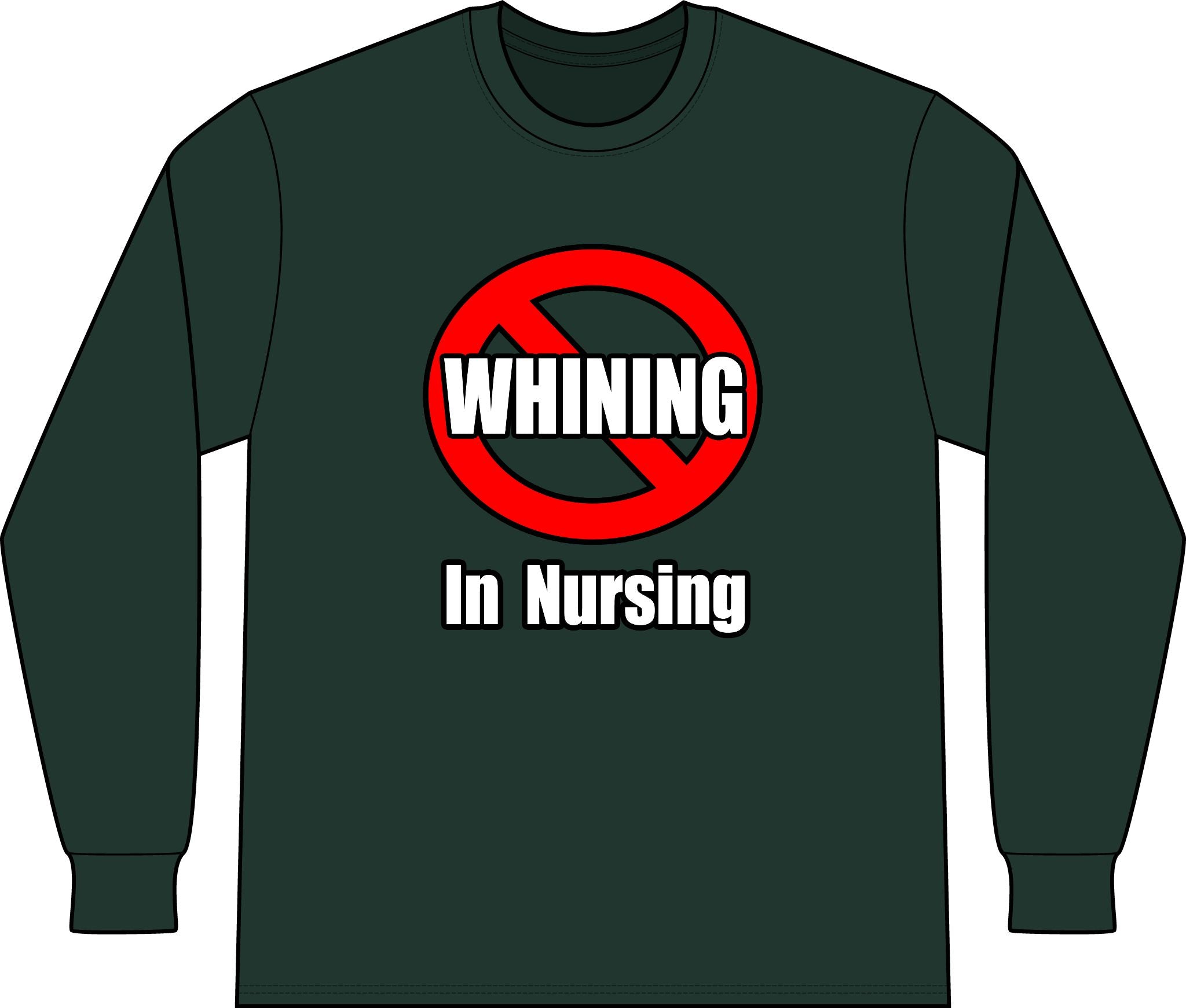 No Whining In Nursing - Unisex Long Sleeve T-Shirt