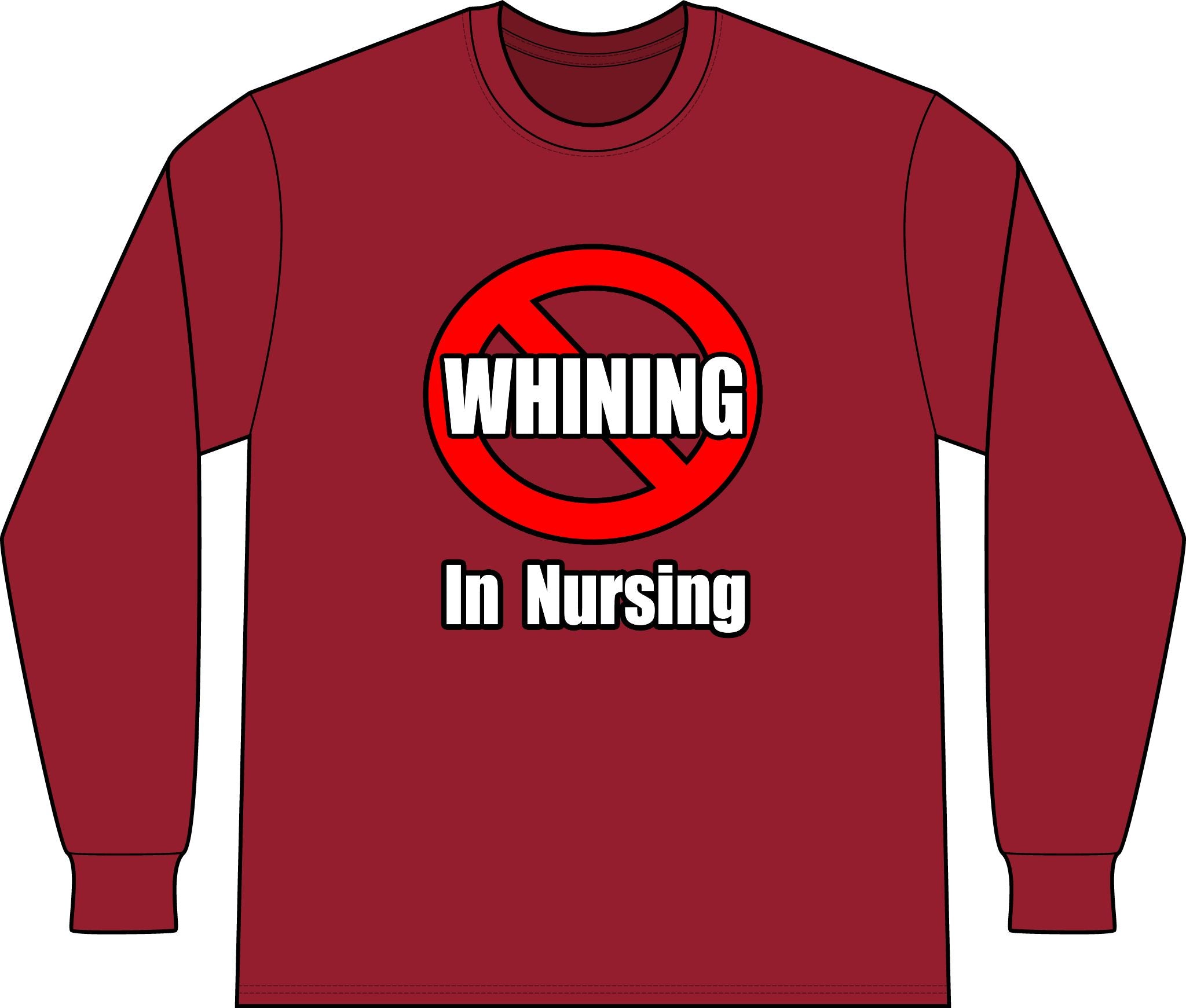 No Whining In Nursing - Unisex Long Sleeve T-Shirt