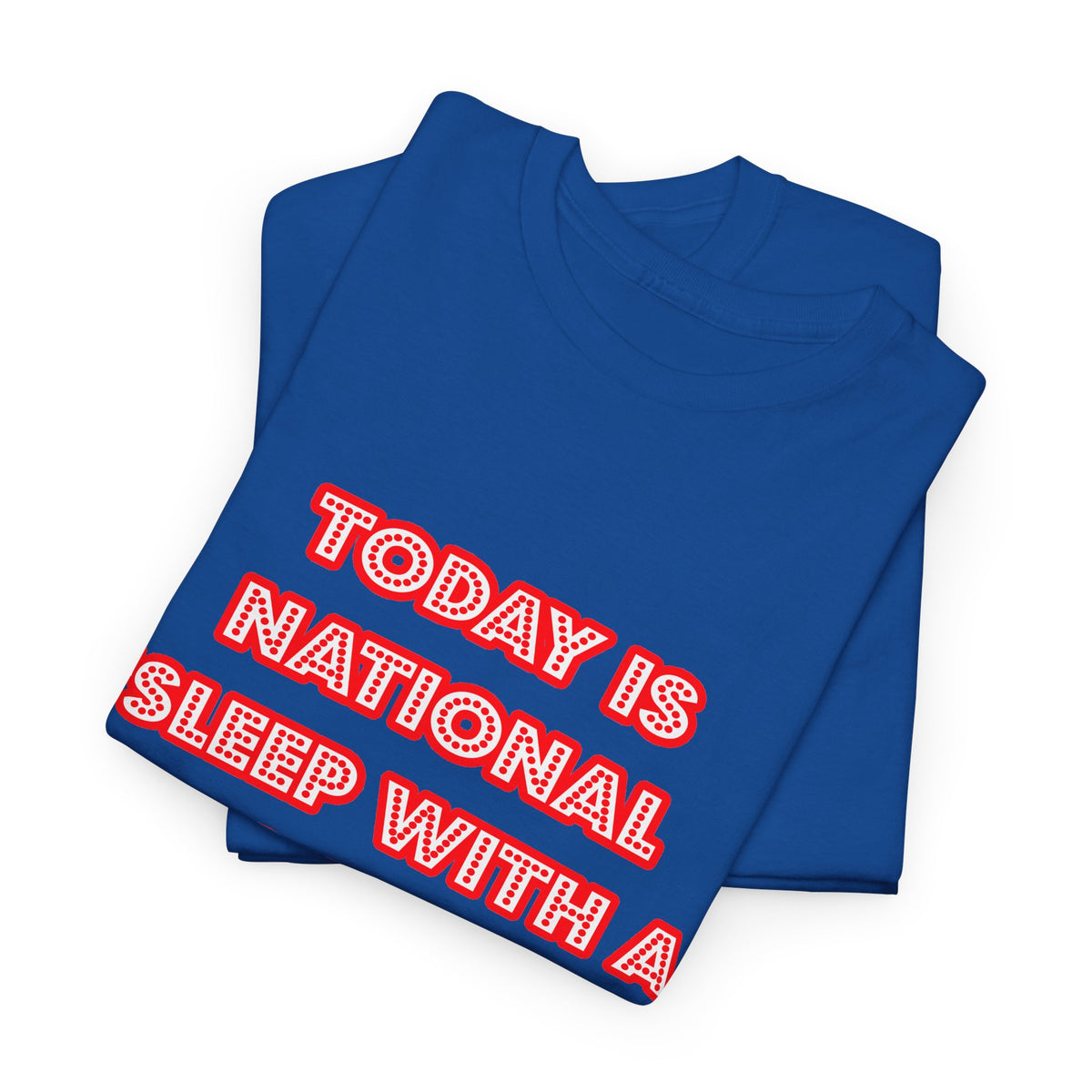 National 'Sleep With a Doctor' Day - Unisex Heavy Cotton Tee