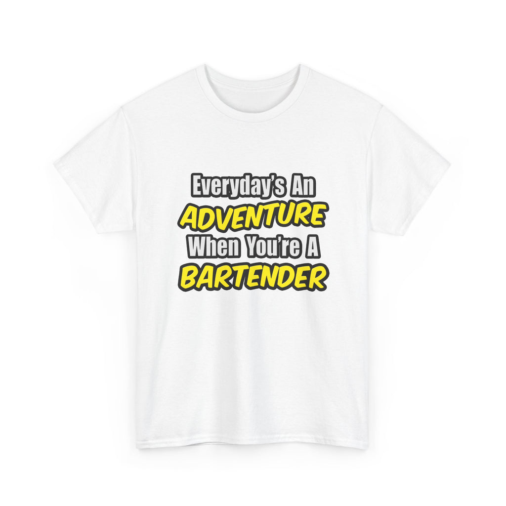 Everyday's An Adventure...Bartender - Unisex Heavy Cotton Tee