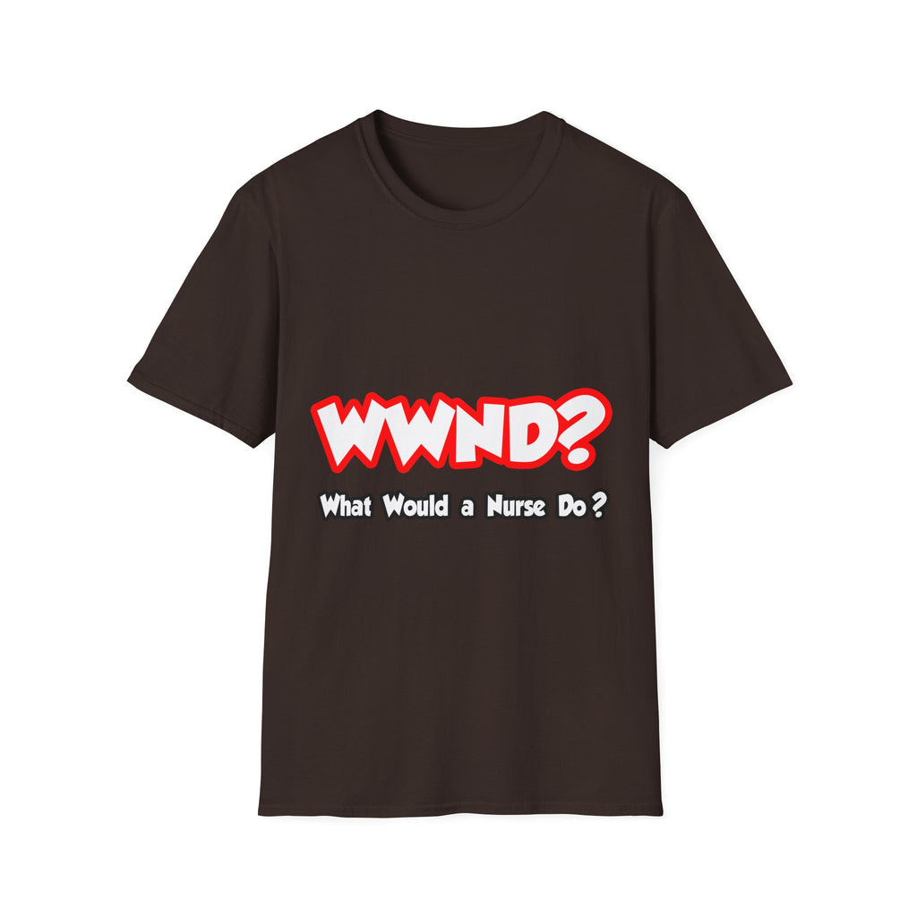 WWND...What Would a Nurse Do - Unisex Softstyle T-Shirt