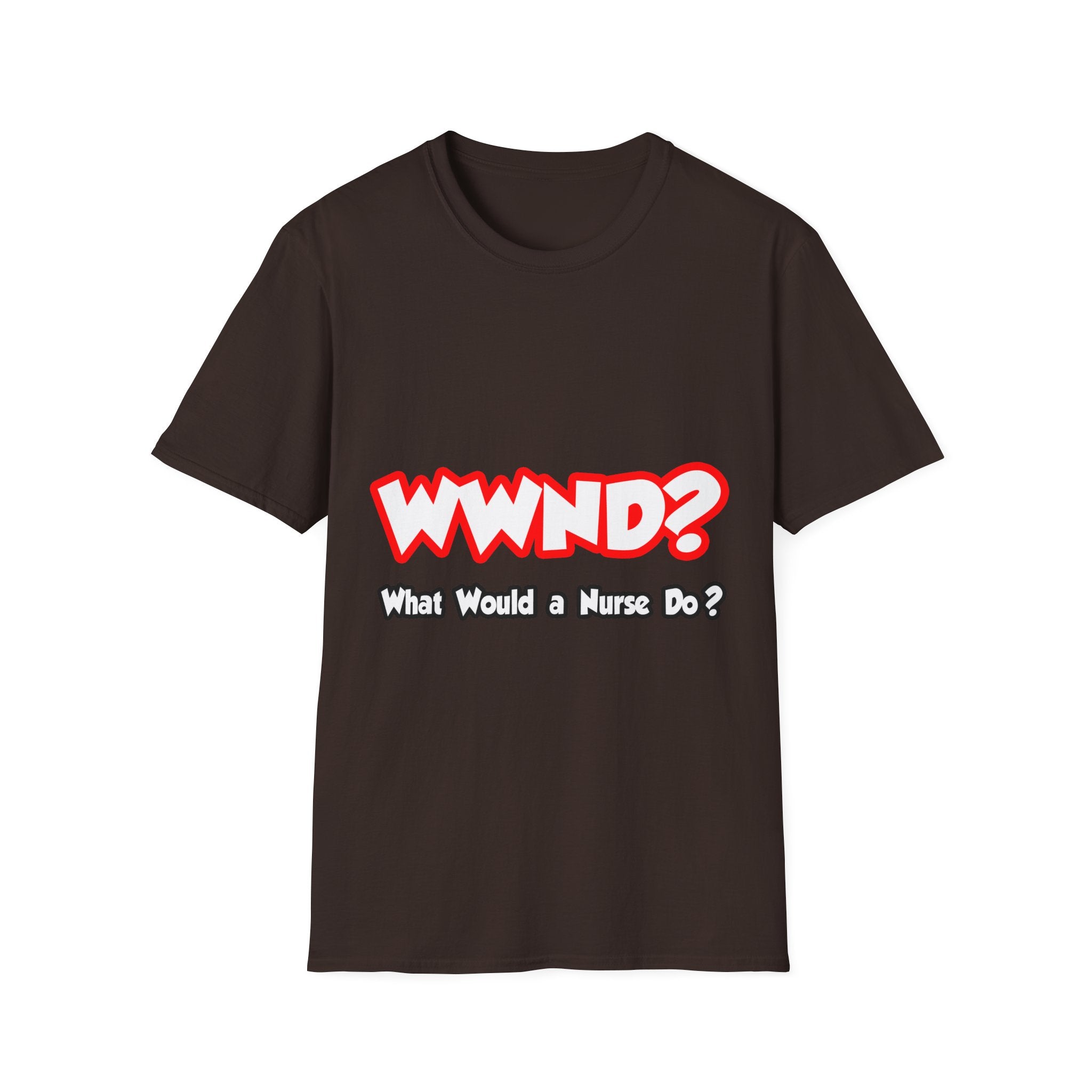 WWND...What Would a Nurse Do - Unisex Softstyle T-Shirt